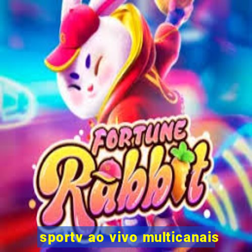 sportv ao vivo multicanais